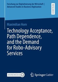 bokomslag Technology Acceptance, Path Dependence, and the Demand for Robo-Advisory Services