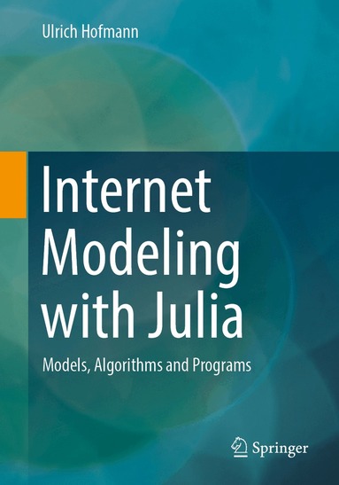 Ulrich Hofmann - Internet Modeling with Julia, Häftad