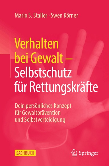Mario S. Staller, Swen Körner - Verhalten bei Gewalt – Selbstschutz für Rettungskräfte, Häftad