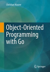 bokomslag Object-Oriented Programming with Go