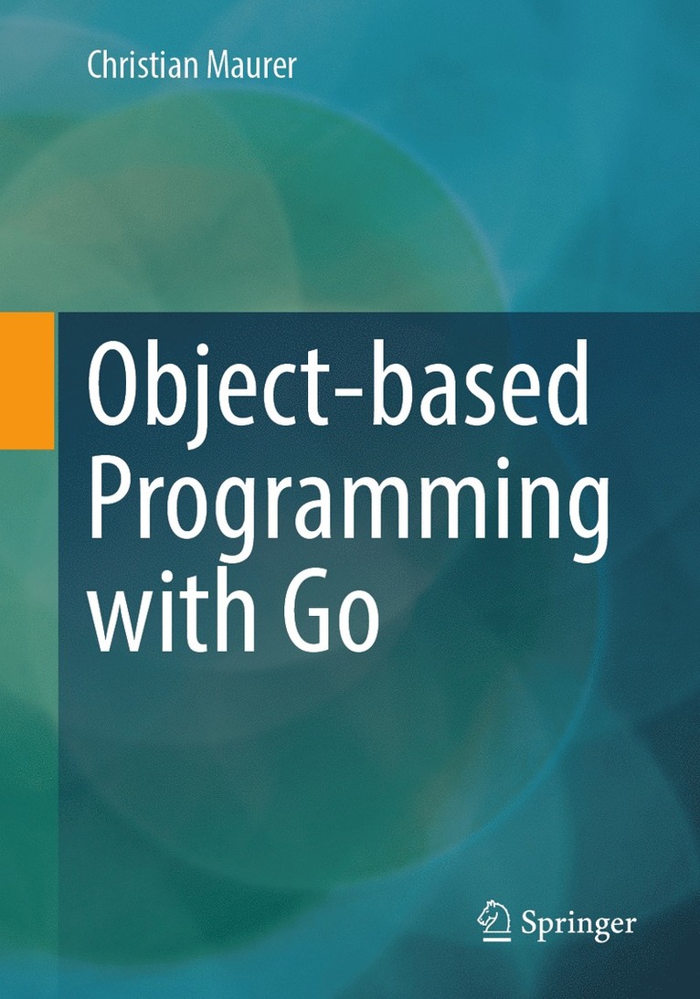Christian Maurer - Object-based Programming with Go, Häftad
