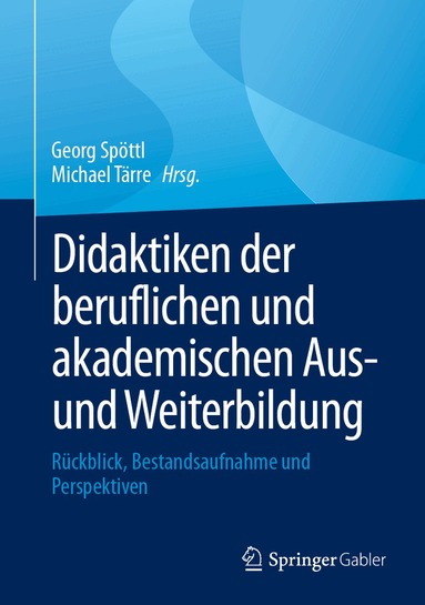 Georg Spöttl, Michael Tärre - Didaktiken der beruflichen und akademischen Aus- und Weiterbildung, Inbunden