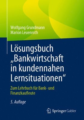 bokomslag Lsungsbuch Bankwirtschaft in kundennahen Lernsituationen&quot;