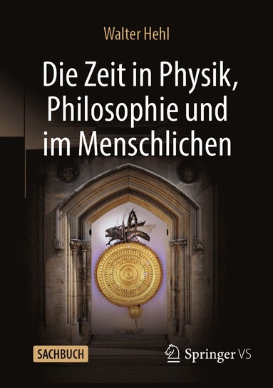 bokomslag Die Zeit in Physik, Philosophie und im Menschlichen