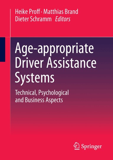 Heike Proff, Matthias Brand, Dieter Schramm - Age-appropriate Driver Assistance Systems, Inbunden