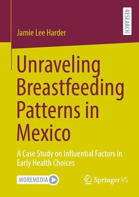 bokomslag Unraveling Breastfeeding Patterns in Mexico