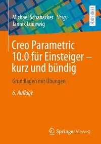 bokomslag Creo Parametric 10.0 fr Einsteiger  kurz und bndig
