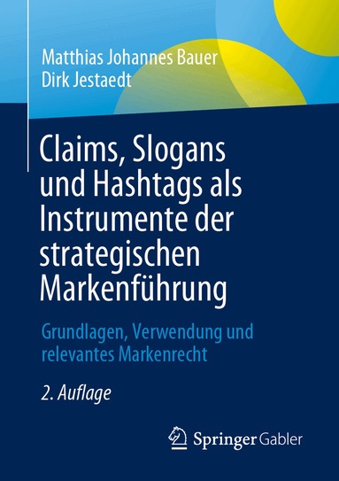 Matthias Johannes Bauer, Dirk Jestaedt - Claims, Slogans und Hashtags als Instrumente der strategischen Markenführung, Häftad