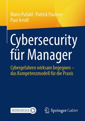 bokomslag Cybersecurity Für Manager: Cybergefahren Wirksam Begegnen - Das Kompetenzmodell Für Die PRAXIS