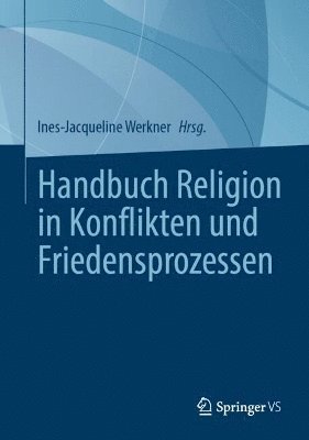 Handbuch Religion in Konflikten und Friedensprozessen 1