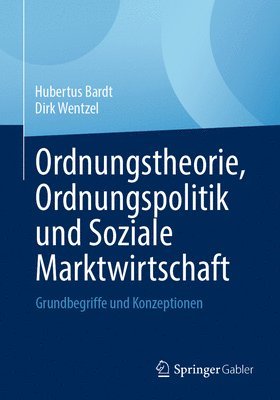 Ordnungstheorie, Ordnungspolitik und Soziale Marktwirtschaft 1