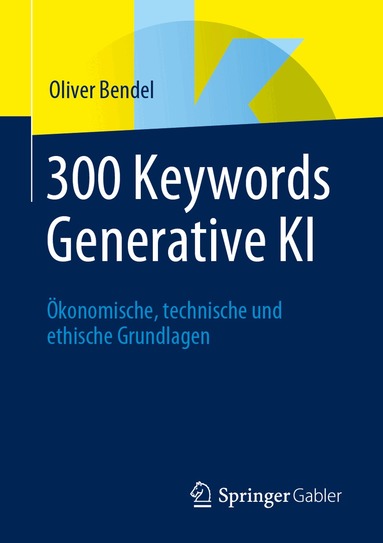 Oliver Bendel - 300 Keywords Generative KI, Häftad