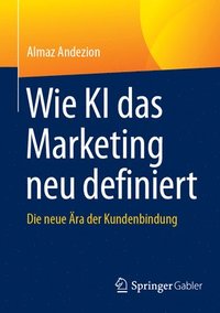 bokomslag Wie KI das Marketing neu definiert