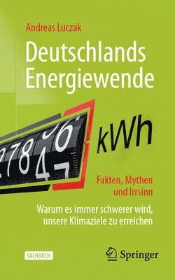 Andreas Luczak - Deutschlands Energiewende – Fakten, Mythen und Irrsinn, Häftad
