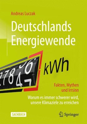 Deutschlands Energiewende  Fakten, Mythen und Irrsinn 1