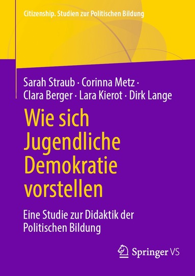 Sarah Straub, Corinna Metz, Clara Berger, Lara Kierot, Dirk Lange - Wie sich Jugendliche Demokratie vorstellen, Häftad