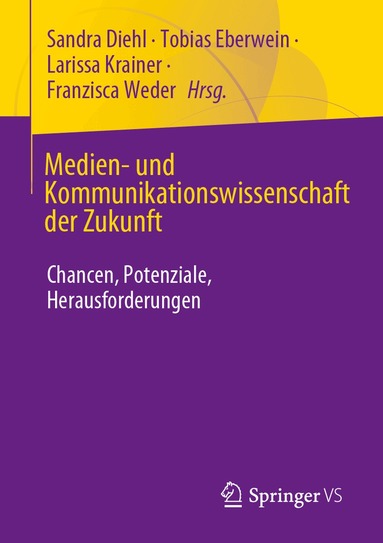 Sandra Diehl, Tobias Eberwein, Larissa Krainer, Franzisca Weder - Medien- und Kommunikationswissenschaft der Zukunft, Häftad