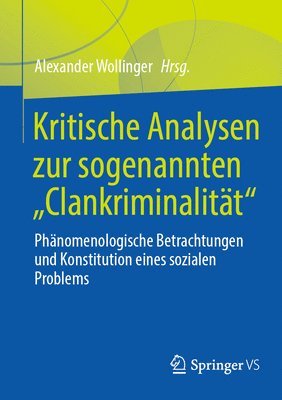 Kritische Analysen zur sogenannten &quot;Clankriminalitt&quot; 1