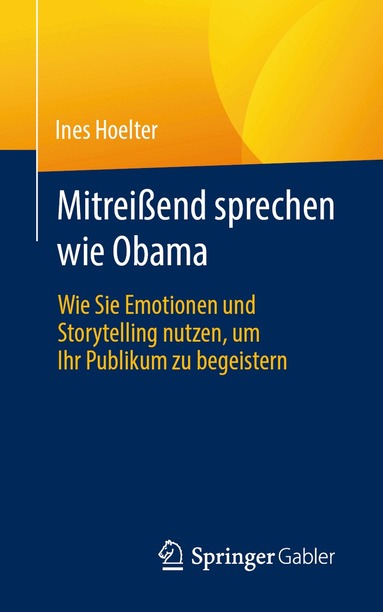 Inés Hoelter - Mitreißend sprechen wie Obama, Häftad