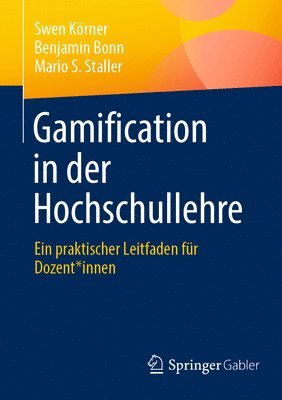 Swen Körner, Benjamin Bonn, Mario S. Staller, Swen Korner - Gamification in der Hochschullehre, Häftad