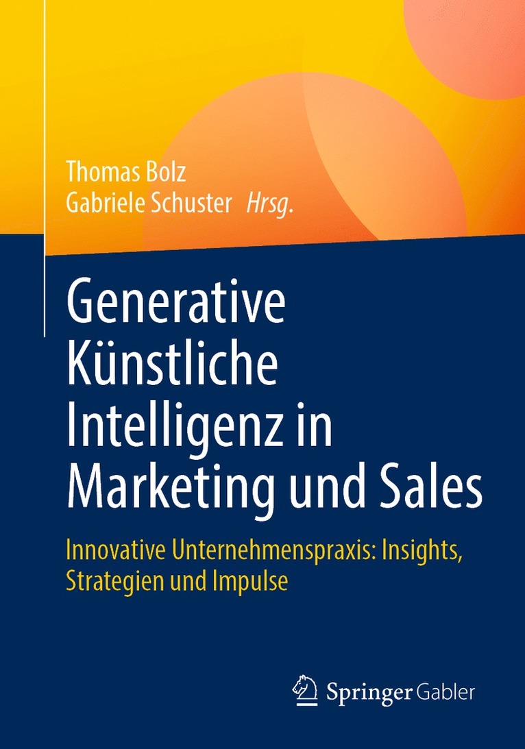 Thomas Bolz, Gabriele Schuster - Generative Künstliche Intelligenz in Marketing und Sales, Häftad