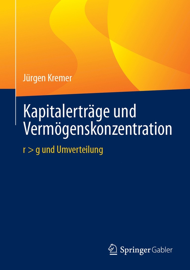 Jürgen Kremer - Kapitalerträge und Vermögenskonzentration, Inbunden
