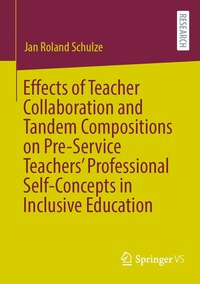 bokomslag Effects of Teacher Collaboration and Tandem Compositions on Pre-Service Teachers' Professional Self-Concepts in Inclusive Education