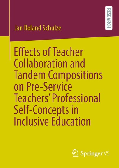 bokomslag Effects of Teacher Collaboration and Tandem Compositions on Pre-Service Teachers' Professional Self-Concepts in Inclusive Education