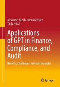 bokomslag Applications of GPT in Finance, Compliance, and Audit