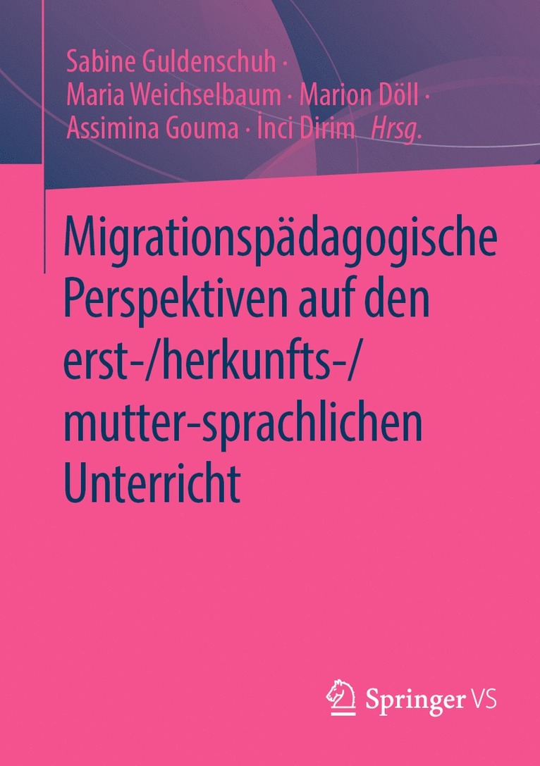 Sabine Guldenschuh, Maria Weichselbaum, Marion Döll, Assimina Gouma, İnci Dirim, ¿Nci Dirim - Migrationspädagogische Perspektiven auf den erst-/herkunfts-/mutter-sprachlichen Unterricht, Häftad