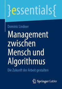 bokomslag Management zwischen Mensch und Algorithmus