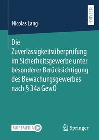 bokomslag Die Zuverlssigkeitsberprfung im Sicherheitsgewerbe unter besonderer Bercksichtigung des Bewachungsgewerbes nach  34a GewO