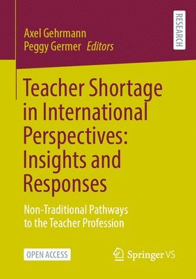 Axel Gehrmann, Peggy Germer - Teacher Shortage in International Perspectives: Insights and Responses, Häftad