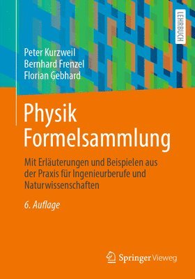 Peter Kurzweil, Bernhard Frenzel, Florian Gebhard - Physik Formelsammlung, Häftad