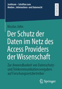 bokomslag Der Schutz der Daten im Netz des Access Providers der Wissenschaft