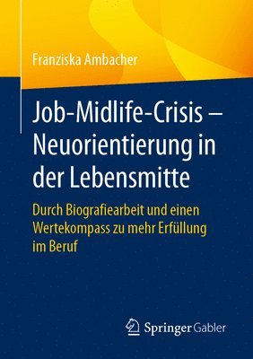 bokomslag Job-Midlife-Crisis - Neuorientierung in der Lebensmitte