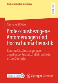 bokomslag Professionsbezogene Anforderungen und Hochschulmathematik