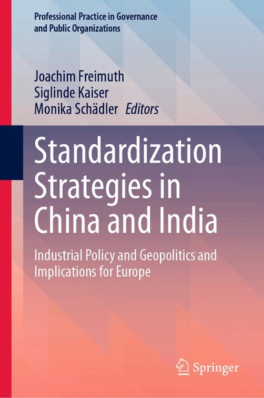 Joachim Freimuth, Siglinde Kaiser, Monika Schädler - Standardization Strategies in China and India, Inbunden