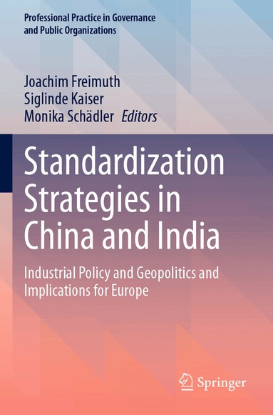 Joachim Freimuth, Siglinde Kaiser, Monika Schädler - Standardization Strategies in China and India, Häftad