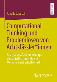 bokomslag Computational Thinking und Problemlsen von Achtklssler*innen