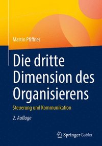 bokomslag Die dritte Dimension des Organisierens