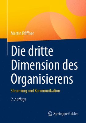 bokomslag Die dritte Dimension des Organisierens