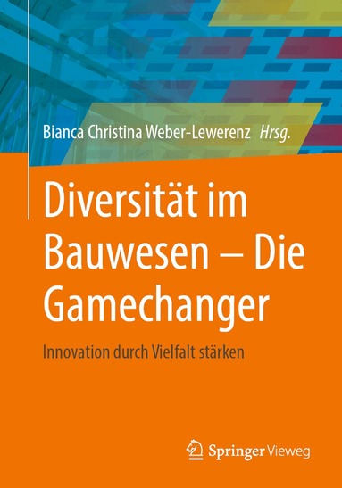 Bianca Christina Weber-Lewerenz - Diversität im Bauwesen - Die Gamechanger, Häftad