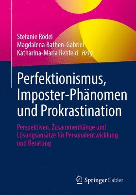 bokomslag Perfektionismus, Imposter-Phnomen und Prokrastination