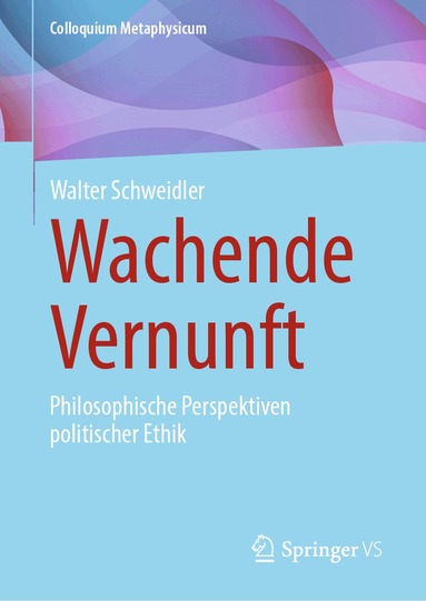Walter Schweidler - Wachende Vernunft, Inbunden
