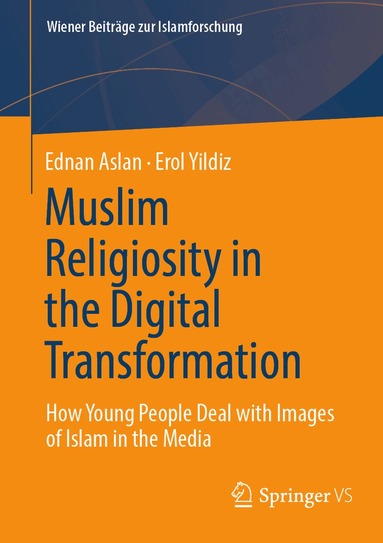 Ednan Aslan, Erol Yildiz - Muslim Religiosity in the Digital Transformation, Häftad