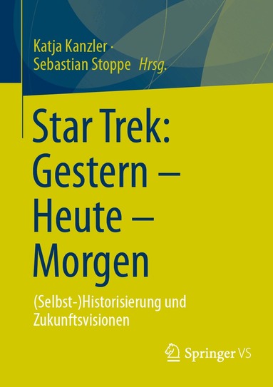 Katja Kanzler, Sebastian Stoppe - Star Trek: Gestern – Heute – Morgen, Häftad