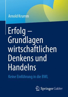 Erfolg  Grundlagen wirtschaftlichen Denkens und Handelns 1