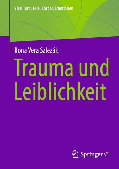 Ilona Vera Szlezák - Trauma und Leiblichkeit, Häftad