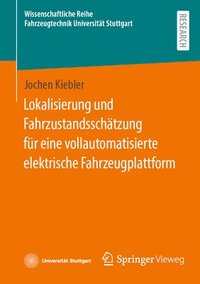 bokomslag Lokalisierung und Fahrzustandsschtzung fr eine vollautomatisierte elektrische Fahrzeugplattform